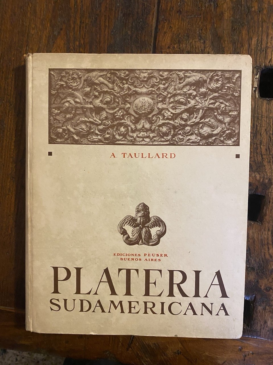 Taullard A. Plateria Sdamericana Buenos Aires Peuser 1947