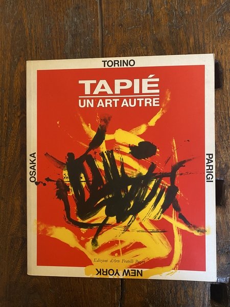 Torino Parigi New York Osaka Tapié un art autre