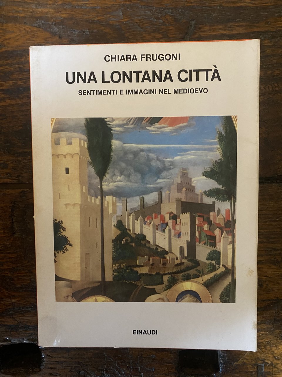 Una lontana città Sentimenti e immagini nel medioevo