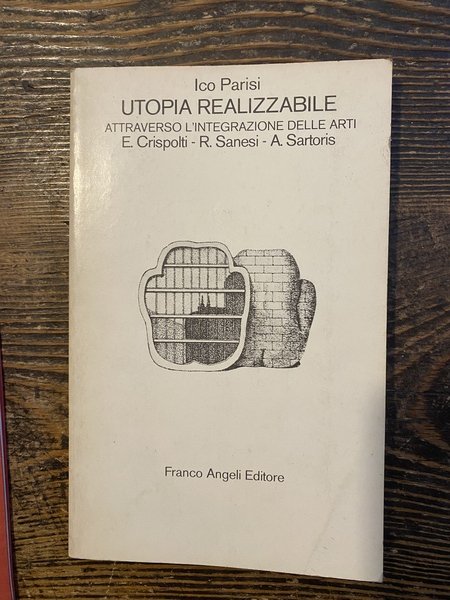 Utopia realizzabile attraverso l'integrazione delle arti