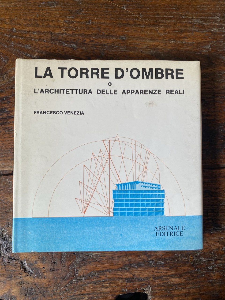 Venezia Francesco La torre d'ombre Venezia Arsenale editrice 1988 | Immagine principale
