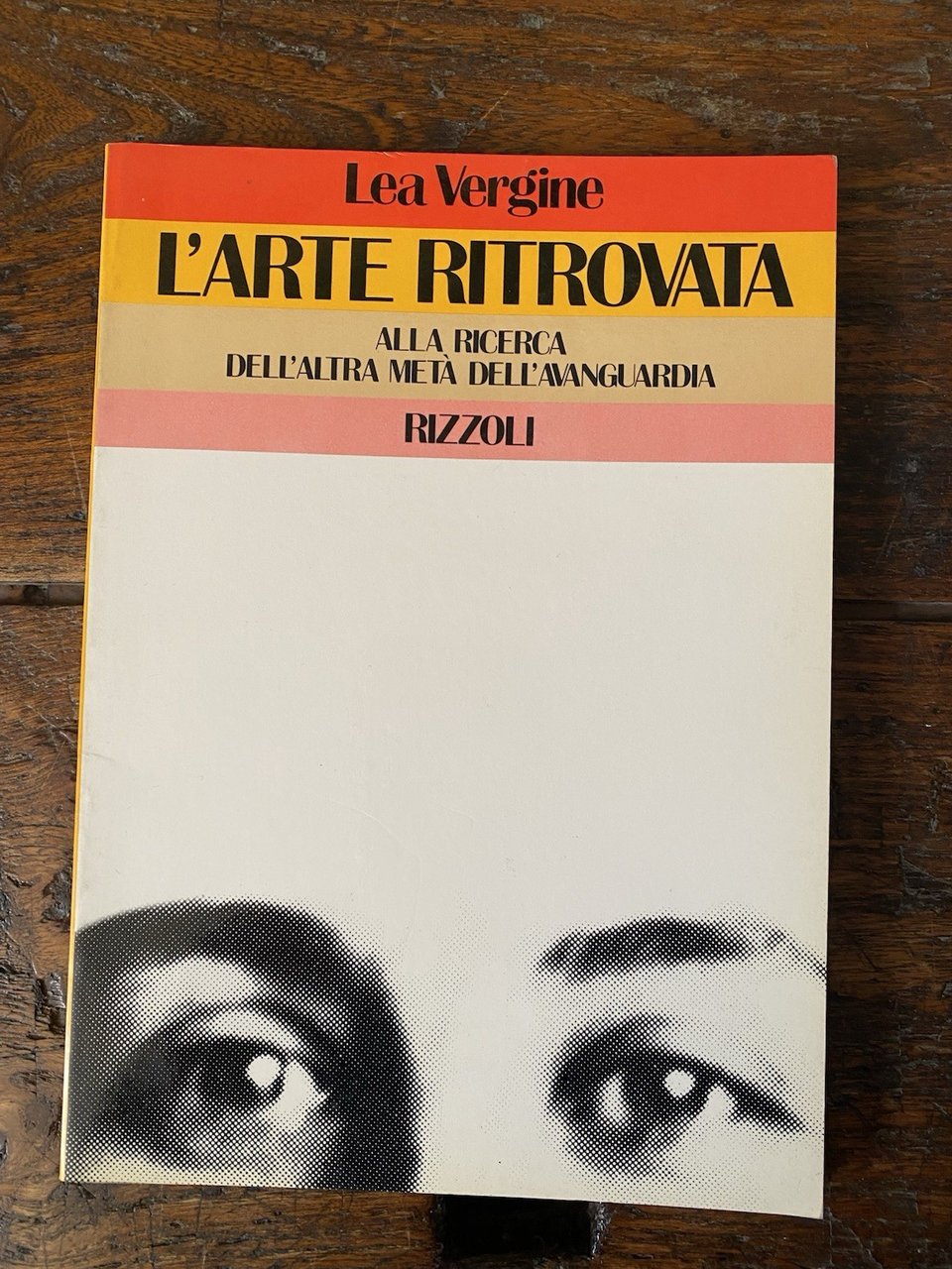 Vergine Lea L'arte ritrovata Milano Rizzoli 1982