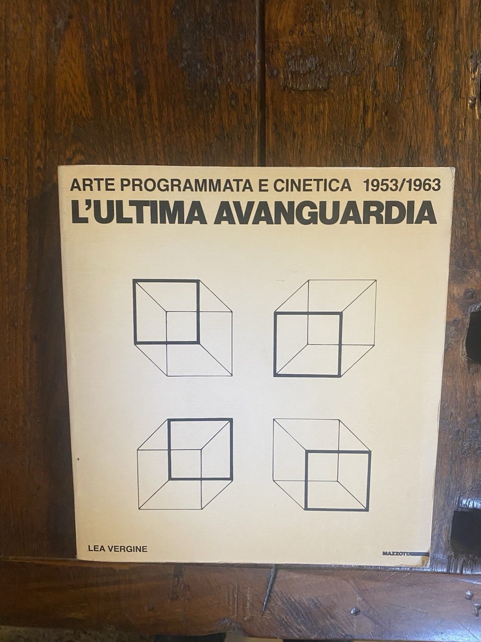 Vergine Lea L'ultima avanguardia Arte programmata e cinetica 1953/1963