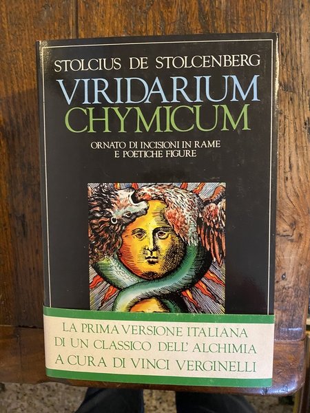 Viridarium Chymicum Ornato di incisioni in rame e poetiche figure