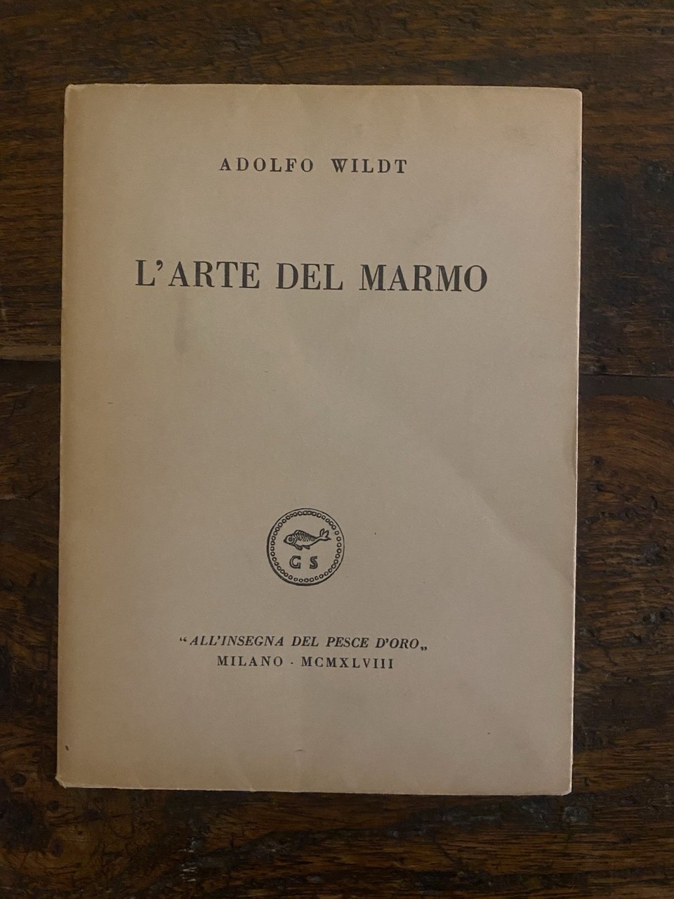 Wildt Adolfo L'arte del marmo Milano All'insegna del pesce d'oro …