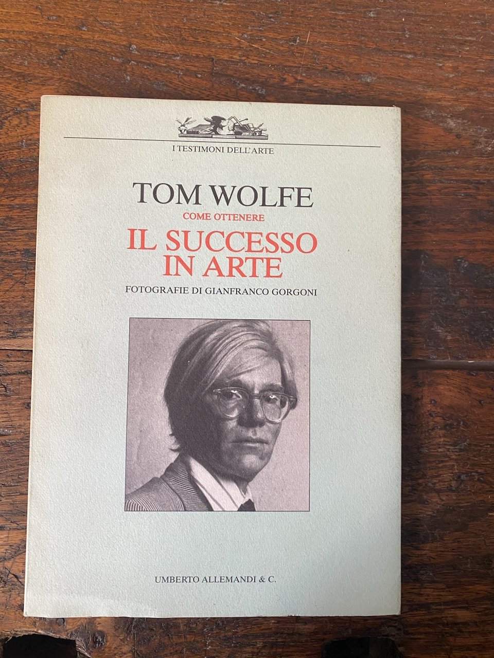 Wolfe Tom Come ottenere il successo nell'arte Torino Allemandi 1987