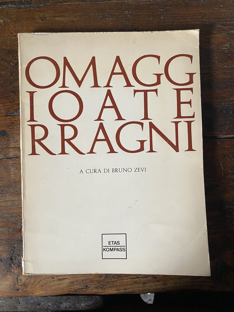 Zevi Bruno a cura di, Omaggio a Terragni Milano Etas/Kompass …