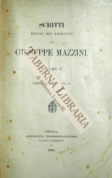 Scritti editi ed inediti di Giuseppe Mazzini. Edizione Nazionale (Epistolario …