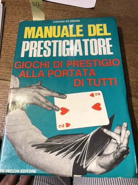 Manuale del prestigiatore. Giochi di prestigio