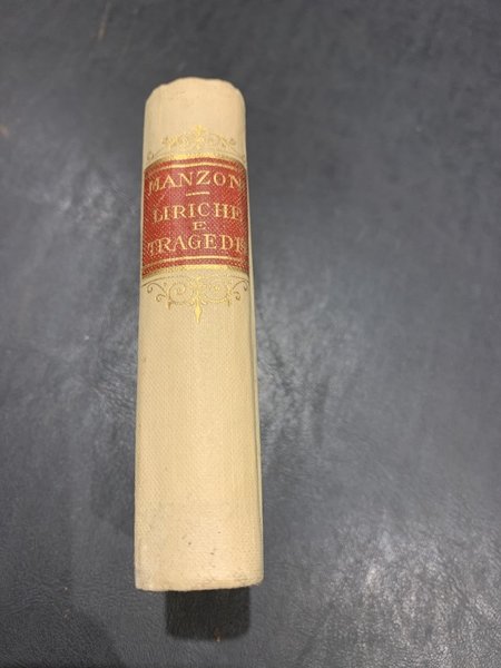 Liriche tragedie e versi vari di Alessandro Manzoni per cura …