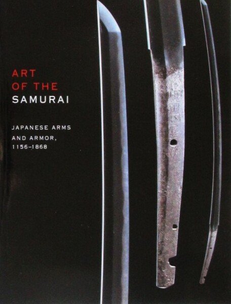 Art of the Samurai: Japanese Arms and Armor, 1156-1868