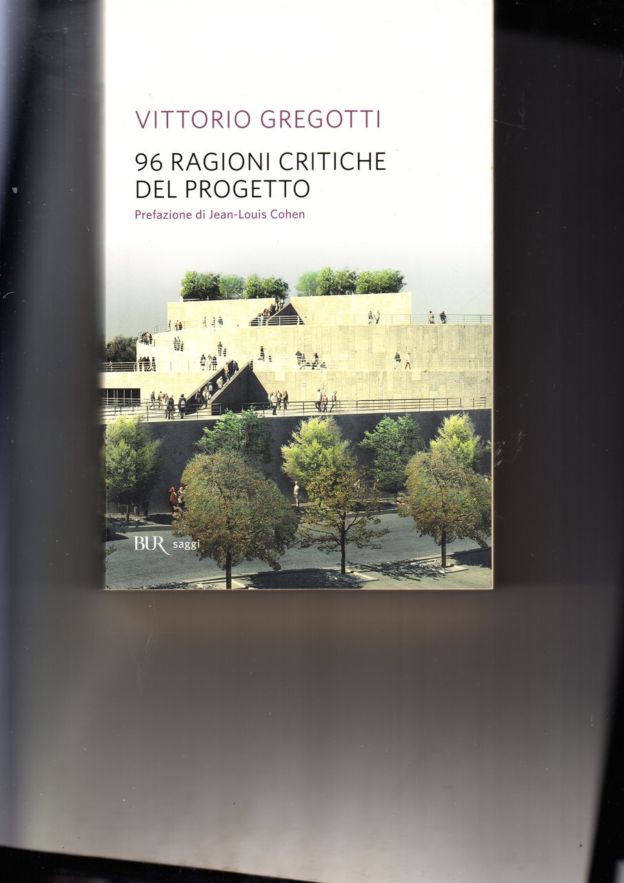 96 ragioni critiche del progetto. Prefazione di Jean-Louis Cohen