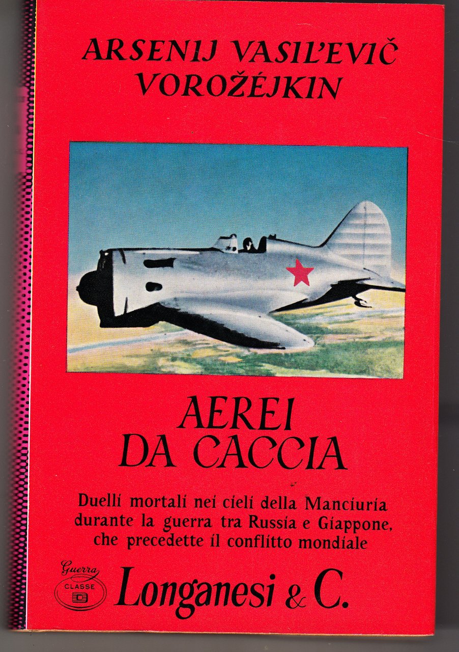 Aerei da caccia. Duelli mortali nei cieli della Manciuria durante …