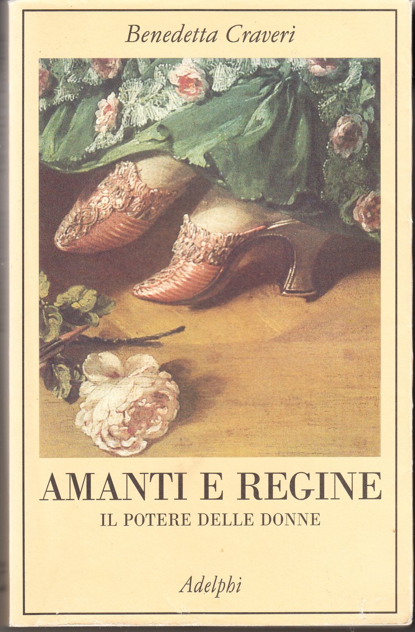 Amanti e regine. Il potere delle donne