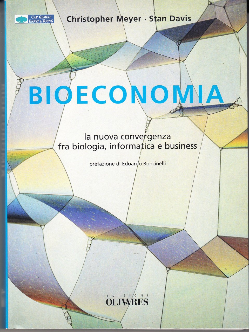 Bioeconomia. La nuova convergenza fra biologia, informatica e business. Prefazione …