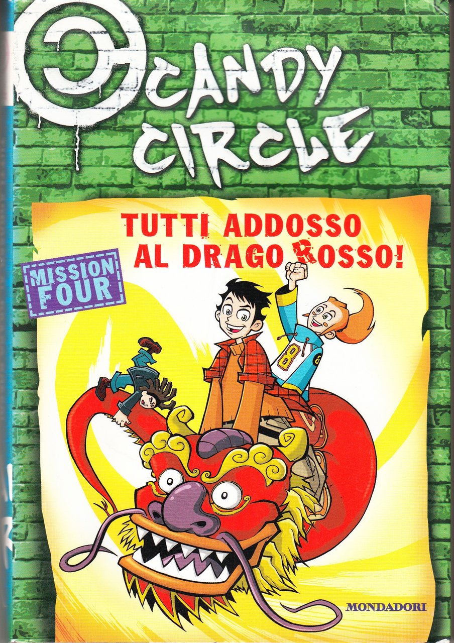 Candy Circle. Mission four. Tutti addosso al drago rosso!