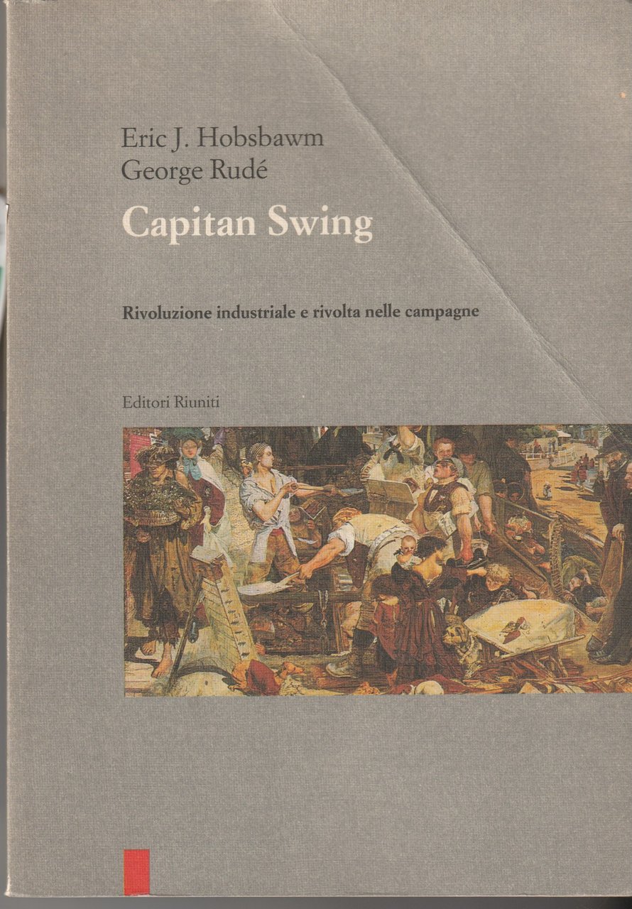 Capitan Swing. Rivoluzione industriale e rivolta nelle campagne