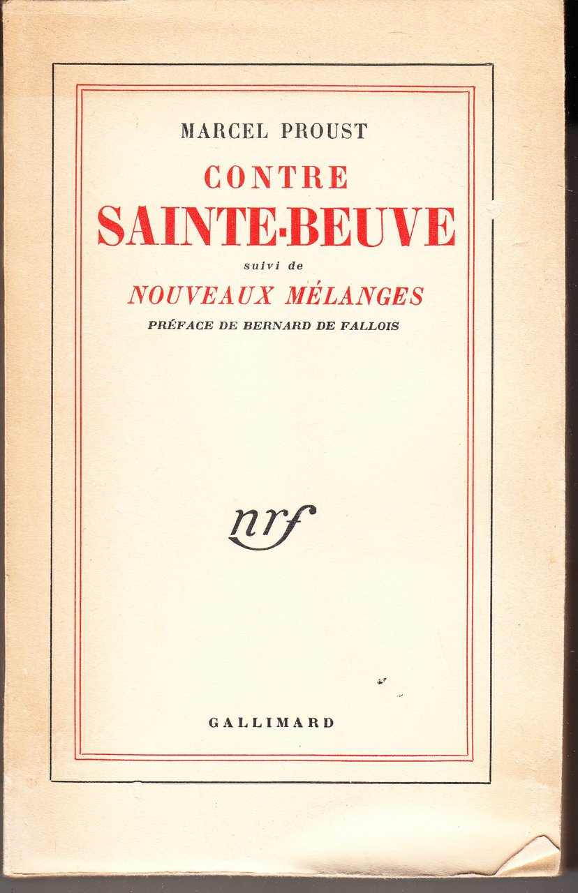 Contre Sainte-Beuve suivi de Nouveaux M‚langes. Préface de Bernard de …