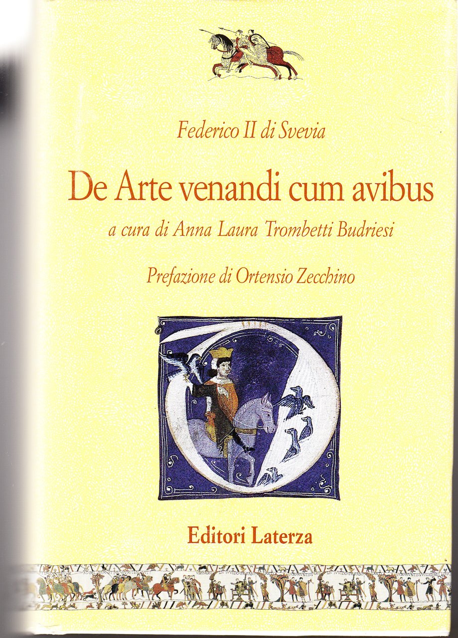 De Arte venandi cum avibus. A cura di Laura Trombetti …