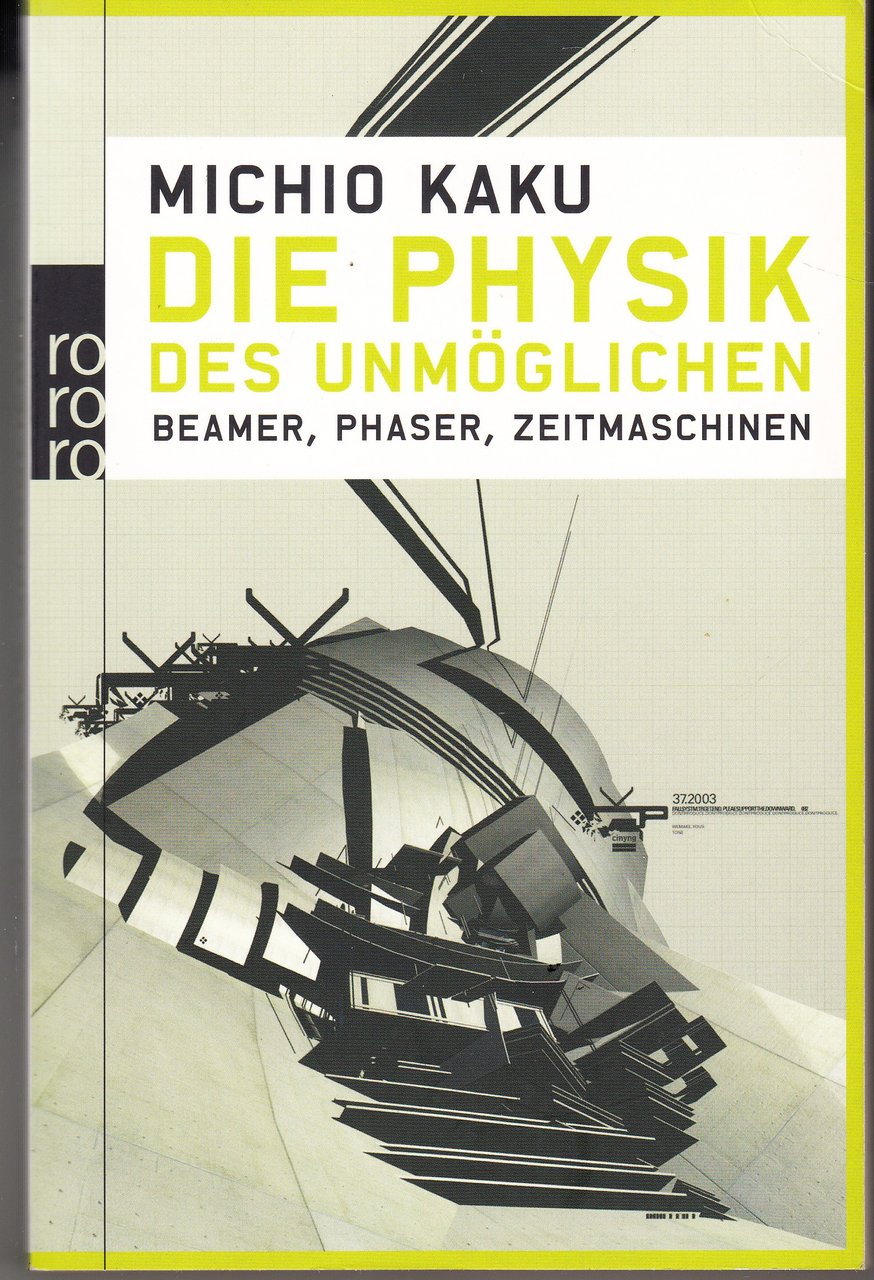 Die Physik des Unm”glichen: Beamer, Phaser, Zeitmaschinen