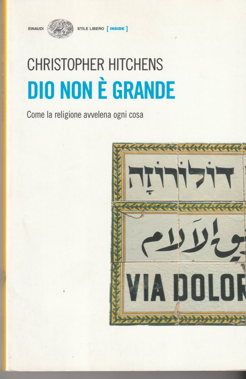 Dio non è grande. Come la religione avvelena ogni cosa