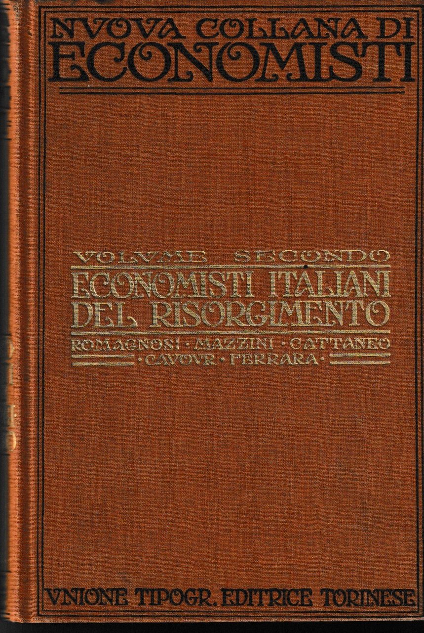 Economisti italiani del Risorgimento. Saggi di Romagnosi, Mazzini, Cattaneo, Cavour, …