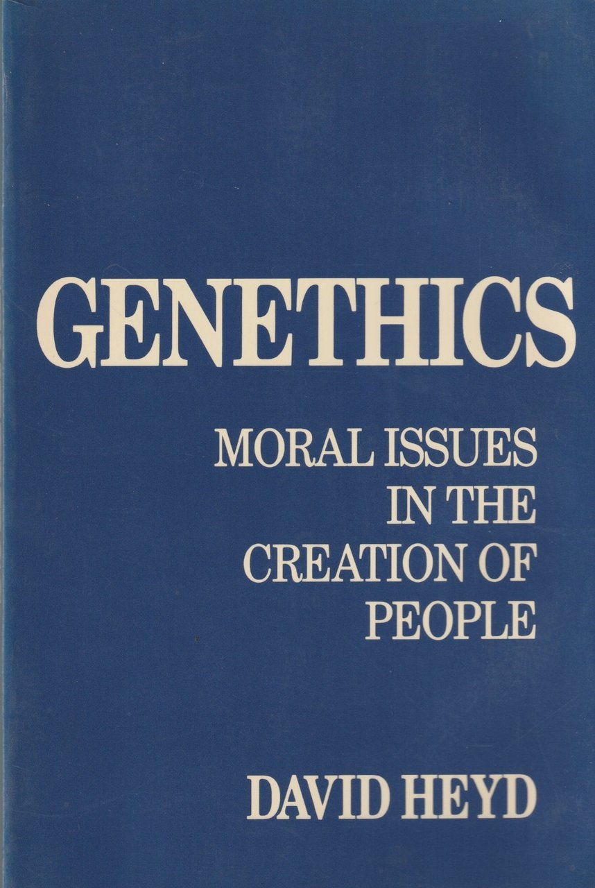 Genethics. Moral issues in the creation of people