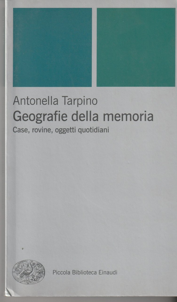 Geografie della memoria. Case, rovine, oggetti quotidiani