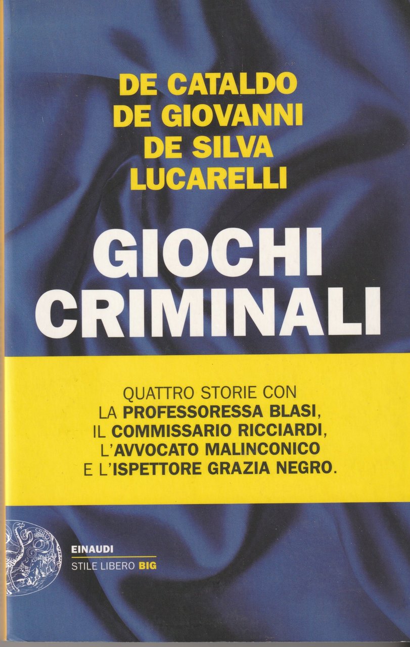 Giochi criminali. Quattro storie con la Professoressa Blasi, il Commissario …