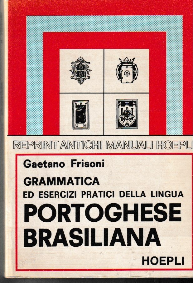 Grammatica ed esercizi pratici della lingua Portoghese Brasiliana. Col testo …
