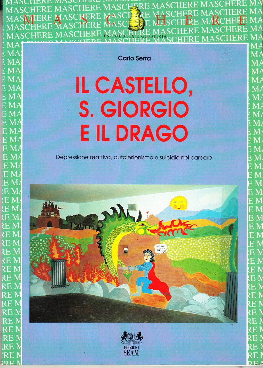 Il castello, S.Giorgio e il drago. Depressione reattiva, autolesionismo e …