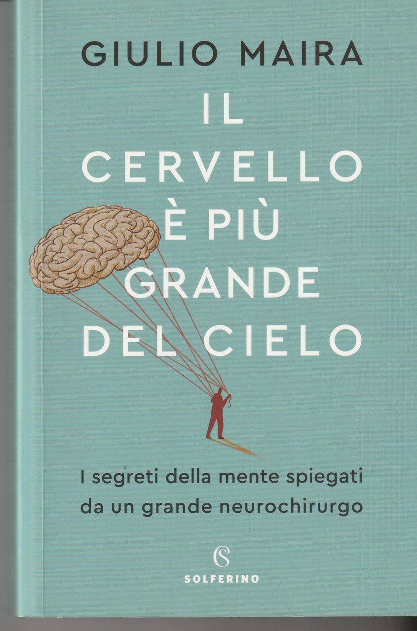 Il cervello è più grande del cielo. I segreti della …