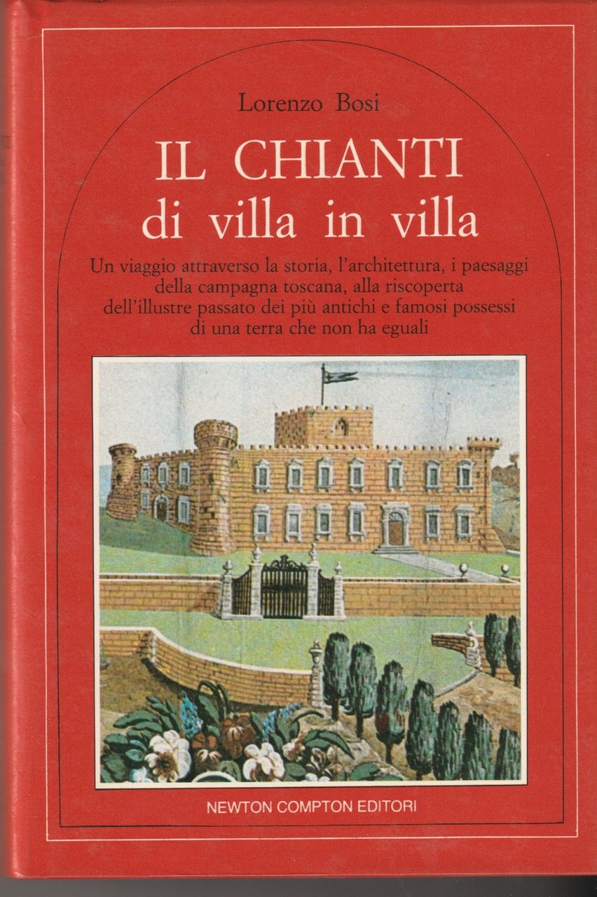 Il Chanti di villa in villa. Un viaggio attraverso la …