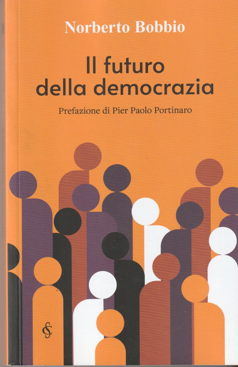 Il futuro della democrazia. Prefazione di Pier Paolo Portinaro