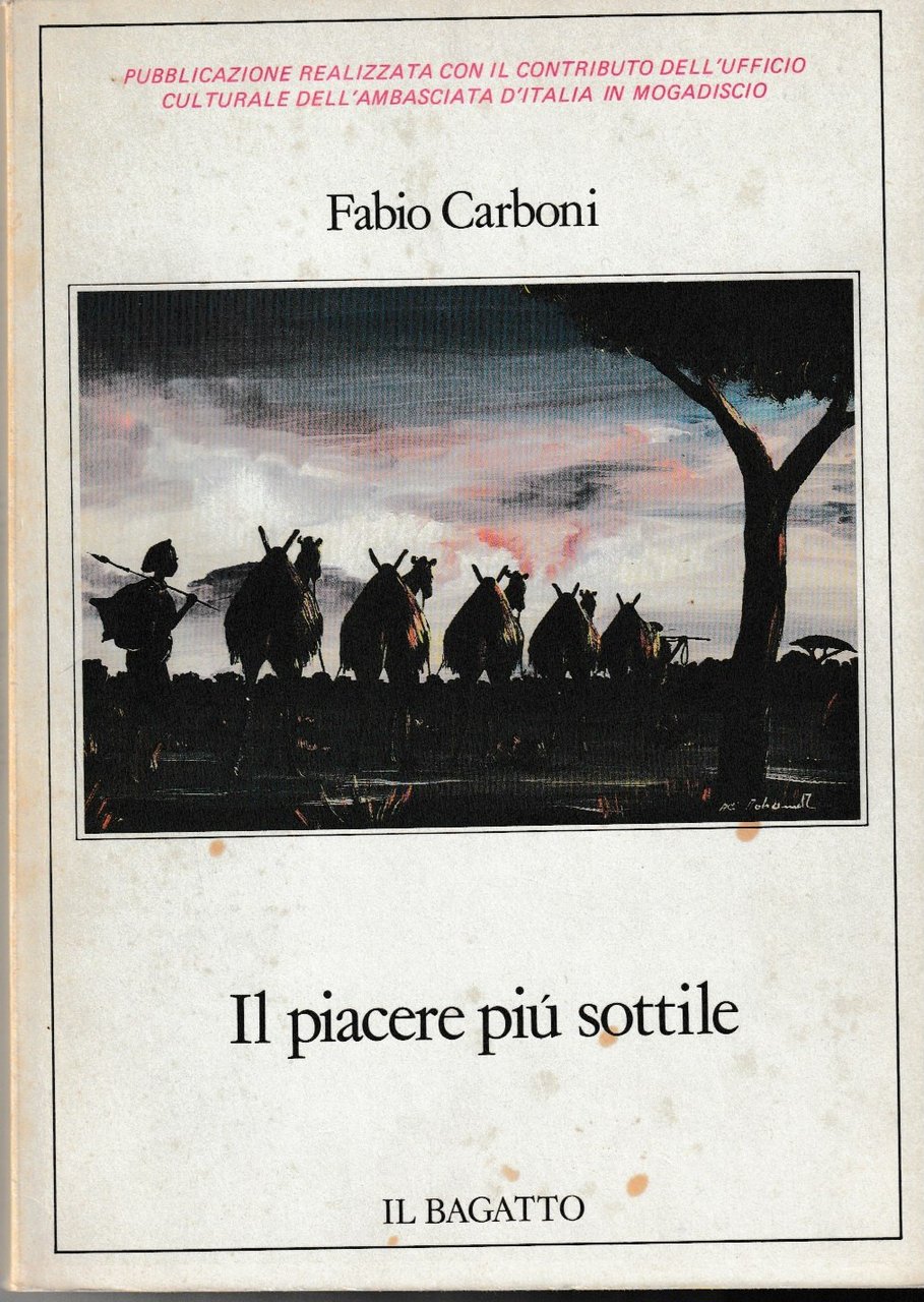 Il piacere più sottile. Racconti somali. Introduzione di S.E.Mohamed Said …