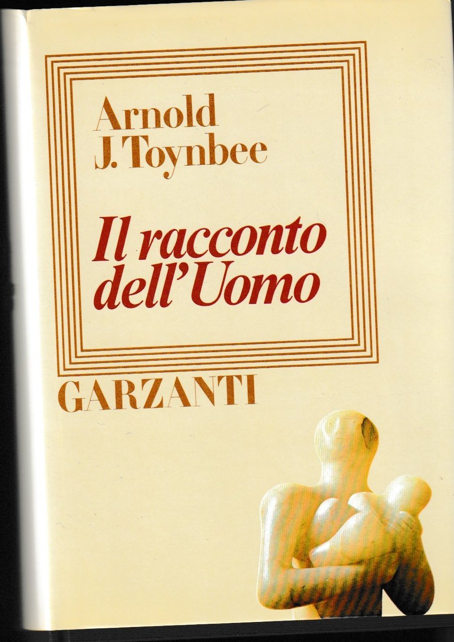 Il racconto dell'uomo. Cronaca dell'incontro del genere umano con la …