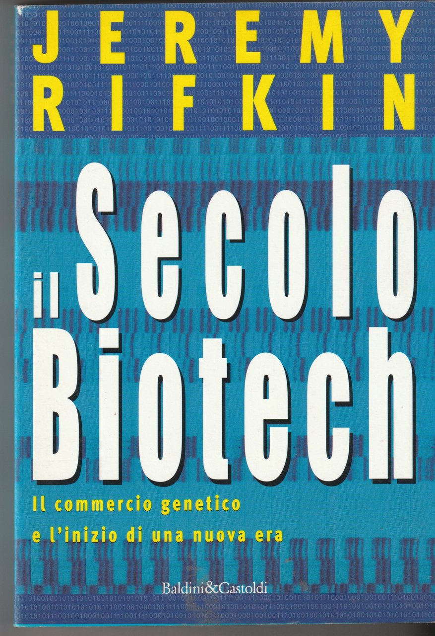 Il secolo Biotech. Il commercio genetico e l'inizio di una …
