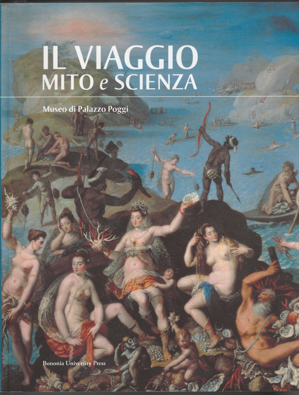 Il viaggio. Mito e scienza