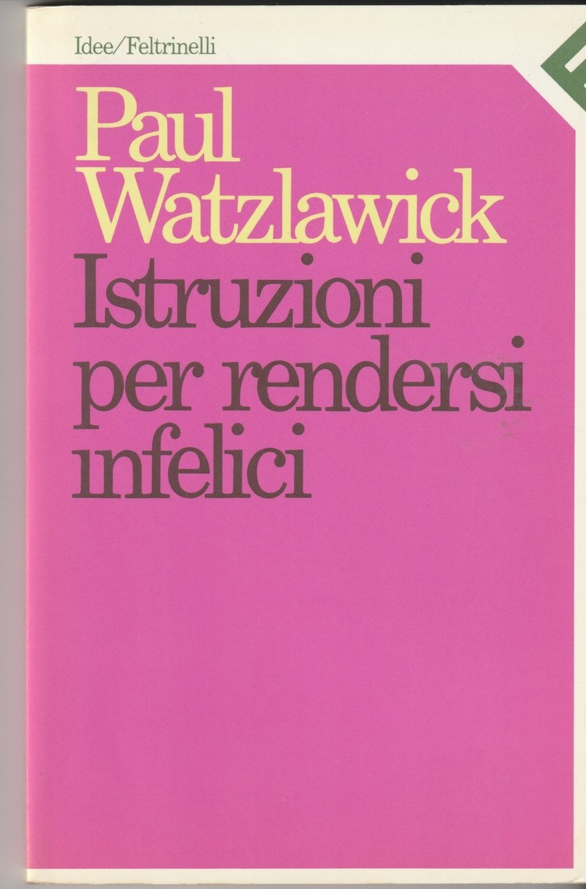 Istruzioni per rendersi infelici