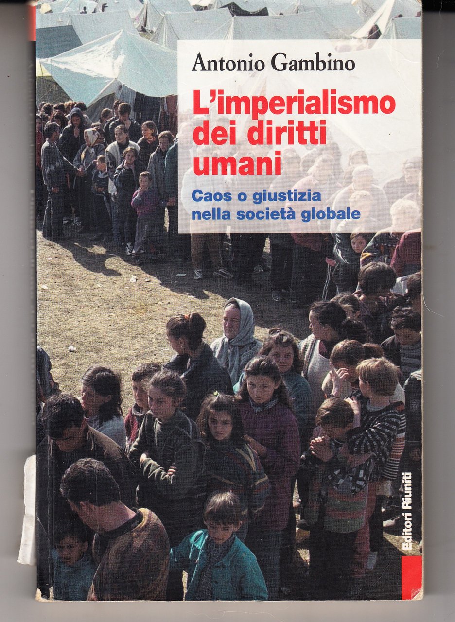L'imperialismo dei diritti umani. Caos o giustizia nella società globale