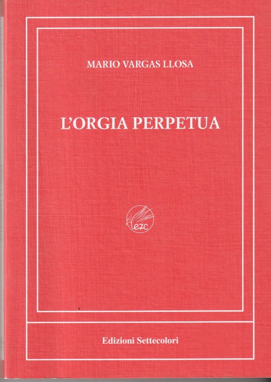 L'orgia perpetua. Flaubert e Madame Bovary | Immagine principale