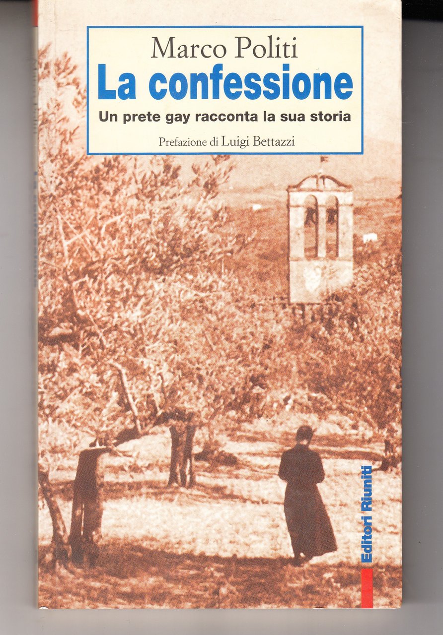La confessione. Un prete gay racconta la sua storia. Prefazione …