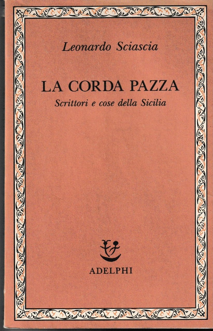 La corda pazza. Scrittori e cose della Sicilia