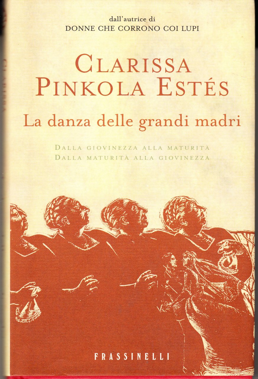 La danza delle grandi madri. Dalla giovinezza alla maturità. Dalla …