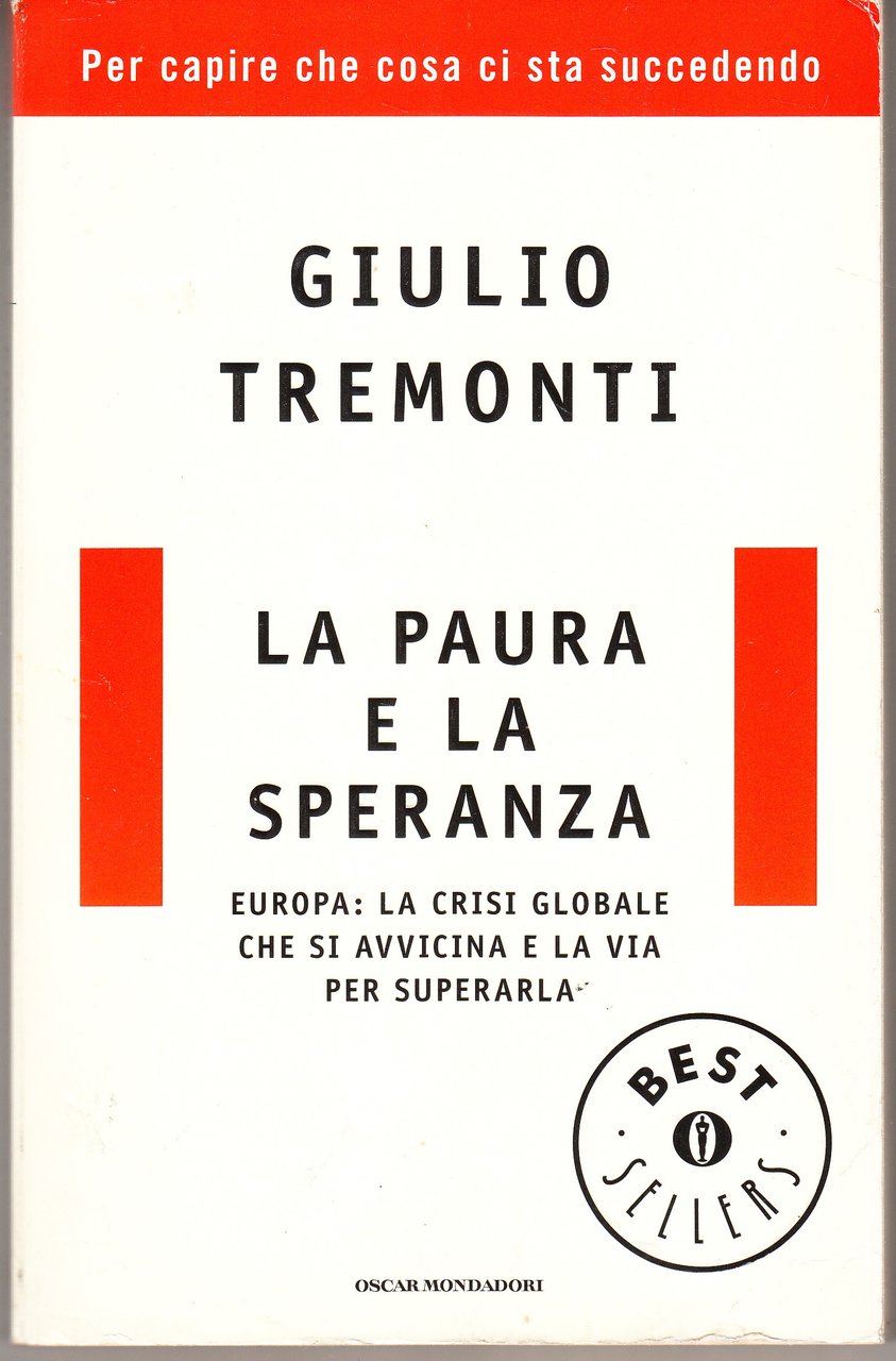 La paura e la speranza. Europa: la crisi globale che …