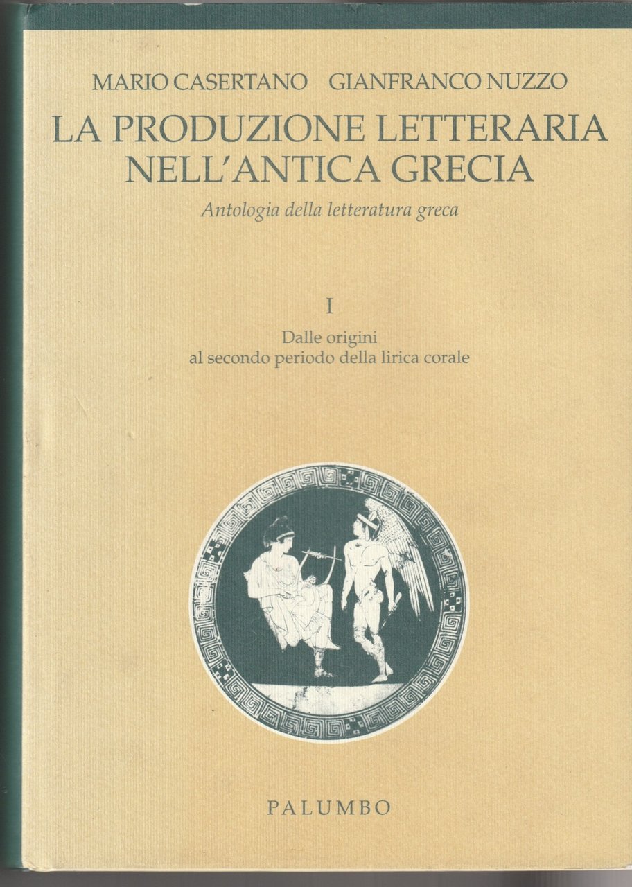 La produzione letteraria nell'antica Grecia. Antologia della letteratura greca. Vol.1: … | Immagine principale