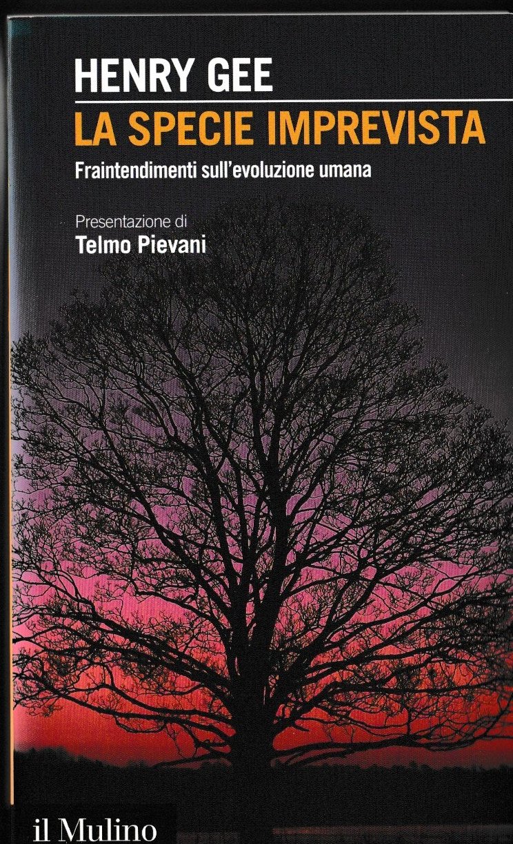 La specie imprevista. Fraintendimenti sull'evoluzione umana. Presentazione di Telmo Pievani