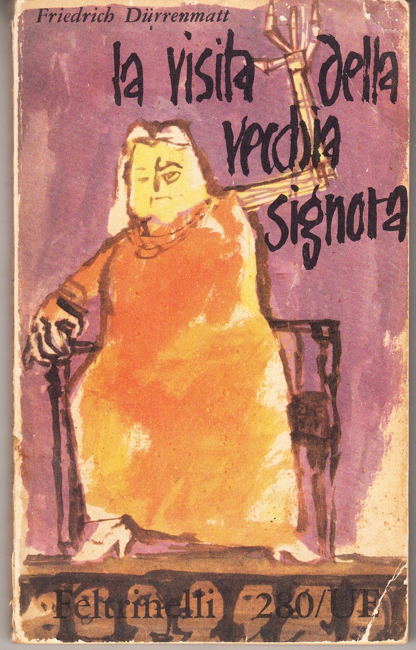 La visita della vecchia signora. Commedia con una nota e …
