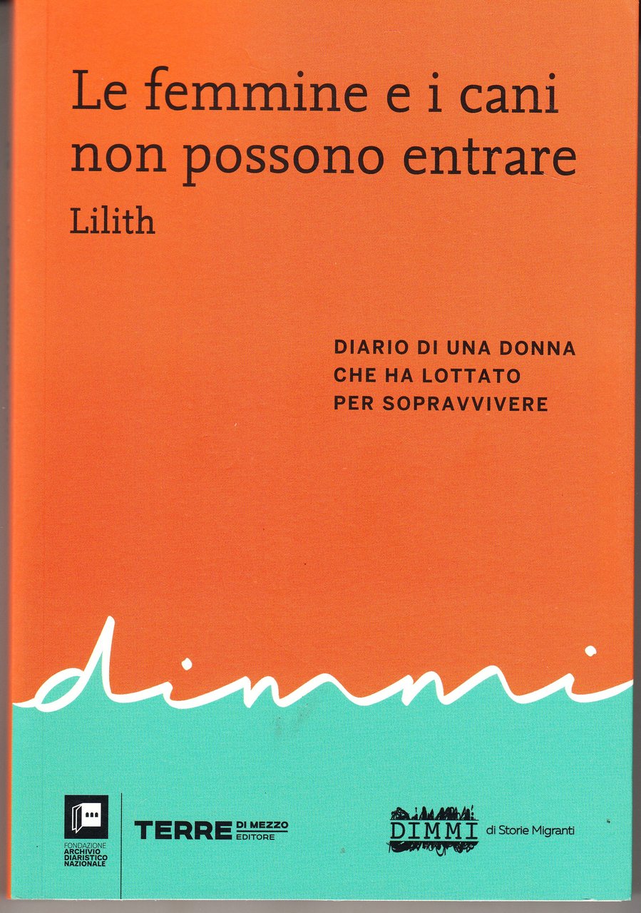 Le femmine e i cani non possono entrare. Diario di …