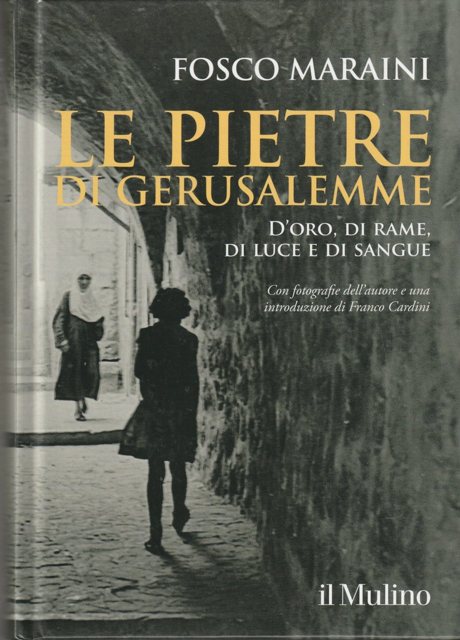 Le pietre di Gerusalemme. D'oro, di rame, di luce e …